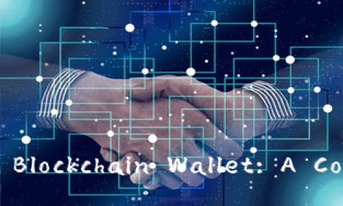 Title:
How to Operate a Blockchain Wallet: A Comprehensive Guide