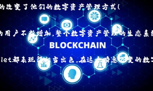   TPWallet下载：轻松管理数字资产的完美选择！ / 

 guanjianci TPWallet, 数字资产, iOS应用 /guanjianci 

引言：数字资产管理的新选择
在这个数字化飞速发展的时代，越来越多的人们开始重视数字资产的管理。而TPWallet，作为一款功能强大的数字资产钱包，为用户提供了便捷、安全的管理方案。那么，如何在iOS设备上下载TPWallet应用呢？让我们一同揭开TPWallet的神秘面纱！

TPWallet的概述
TPWallet是一款融合了多种数字资产管理功能的钱包应用。无论你是新手还是资深投资者，TPWallet都能为你提供安全且便捷的服务。你可以在这里存储多种类型的数字货币，如比特币、以太坊、USDT等，支持多链管理。同时，该应用还拥有着直观的用户界面和强大的安全保障措施，确保用户的资产安全。

TPWallet的主要功能
TPWallet不仅仅是一款钱包，它还具备丰富的功能，满足不同用户的需求。以下是TPWallet的几个亮点功能：

ul
    listrong多资产支持：/strongTPWallet支持多种主流数字货币，无论你选择哪种，TPWallet都能为你提供方便的管理方式！/li
    listrong安全性保障：/strongTPWallet采用了行业领先的加密技术，用户的私钥被安全存储，确保没有任何隐私泄露，真正实现安全管理!/li
    listrong用户友好的界面：/strongTPWallet的界面，新手也能快速上手，多么令人振奋！/li
    listrong交易记录追踪：/strong所有的交易都能被详细记录，便于用户随时查看，方便管理自己的数字资产。/li
    listrong支持DeFi功能：/strongTPWallet不仅支持存储和转账，还支持DeFi项目的参与，让用户在投资上有更多选择。/li
/ul

如何下载TPWallet到iOS设备
如果你已经对TPWallet产生了浓厚的兴趣，接下来的步骤就是如何将这款完美的应用下载到你的iOS设备上了！

h4步骤一：打开App Store/h4
在你的iOS设备上，寻找并打开“App Store”。相信大家对App Store并不陌生，它是所有iOS应用的官方商城，是下载应用的第一个选择。

h4步骤二：搜索TPWallet/h4
在App Store的搜索栏，输入“TPWallet”，然后点击搜索。经过迅速的查找，TPWallet的官方应用会出现在搜索结果中！

h4步骤三：下载安装/h4
找到TPWallet后，点击“获取”按钮，App Store会要求你输入Apple ID密码或使用生物识别功能来确认下载。当你完成这些步骤后，TPWallet将被下载并安装到你的设备上。

TPWallet的注册与设置
下载完成后，打开TPWallet应用，你将进入一个崭新的数字资产管理世界。在此之前，你需要进行注册和设置。

h4步骤一：创建账户/h4
打开应用后，如果你是新用户，选择“注册”并按照指示输入一些基本信息。请特别注意设置一个强密码，并妥善保管好！

h4步骤二：备份助记词/h4
为了确保万一你更换设备或遗忘密码，可以随时恢复账户，TPWallet会生成一组助记词。请务必将其妥善记录在安全的地方，千万不要泄露出去！这关系到你的资产安全哦！

h4步骤三：完成设置/h4
一切设置完成后，你便可以享受TPWallet带来的便利与舒适了。不仅可以随时随地管理你的数字资产，还能查看实时行情，参与各项金融操作。

如何使用TPWallet进行数字资产管理
当你成功注册并登录TPWallet后，如何高效地使用它成为了用户最关注的问题！让我们来详细了解一下。

h4查看资产/h4
主页上，用户可以清晰直观地看到自己所有的数字资产，涵盖各类数字货币的当前市值、持有数量等信息。一目了然，便于快速了解自己的资产状况！

h4转账与提现/h4
想要转账或提现，只需在“转账”功能中输入对方地址和转账数量，确认信息无误后即可完成交易。TPWallet的即时到账服务，让你享受到更加高效的交易体验，真是让人惊喜万分！

h4参与DeFi项目/h4
TPWallet支持多种DeFi项目，让你不仅停留在资产管理阶段，还能通过流动性挖矿、借贷等方式获取更多收益。当你参与其中，会感受到数字金融的无限可能！

TPWallet的优势与前景
TPWallet不仅是一款优秀的数字资产管理工具，更是未来数字金融世界的重要参与者！其独特的功能与用户友好的设计，使得越来越多的用户选择了TPWallet。

h4用户反馈/h4
许多用户在使用TPWallet后纷纷给予好评，他们赞赏其简单易用的界面以及安全可靠的交易保障！正如此，他们感慨TPWallet真的改变了他们的数字资产管理方式！

h4未来展望/h4
随着数字资产的迅速发展，TPWallet也在不断进行更新与。不仅增加新功能，还在提升安全性上不断努力。想象一下，当TPWallet的用户不断增加，整个数字资产管理的生态系统也在不断壮大，这种变化是多么令人振奋啊！

结语：数字资产管理的明智选择
总而言之，TPWallet绝对是一个值得下载和尝试的数字资产管理工具！无论是在安全性、易用性，还是多样化的资产支持上，TPWallet都表现得相当出色。在这个瞬息万变的数字经济时代，选择TPWallet来管理你的数字资产，无疑是一个明智之举。

现在就去App Store下载TPWallet，让它成为你管理数字资产的新伙伴吧！如何？这是不是一个充满可能的选择呢？