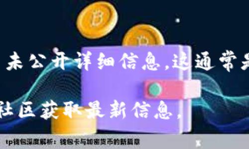 TPWallet 是多链数字资产钱包，支持多个区块链网络的资产管理。它所使用的具体服务器类型和架构并未公开详细信息，这通常是因为涉及到安全和隐私考虑。不过，TPWallet 可能会利用云服务器来保证其服务的稳定性和高可用性。

如果你有关于具体性能、稳定性或支持链种类的更详细问题，建议访问 TPWallet 的官方网站或者相关社区获取最新信息。