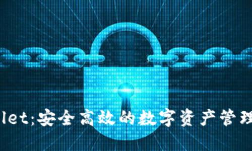 : TP Wallet：安全高效的数字资产管理解决方案