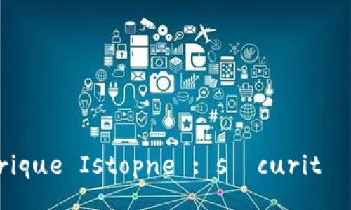 Découvrez le portefeuille numérique Istopne : sécurité et praticité à portée de main